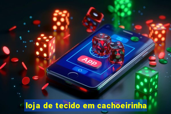 loja de tecido em cachoeirinha