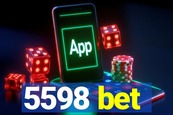 5598 bet