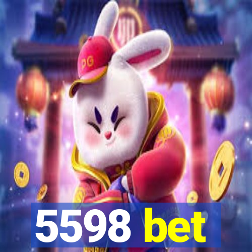 5598 bet