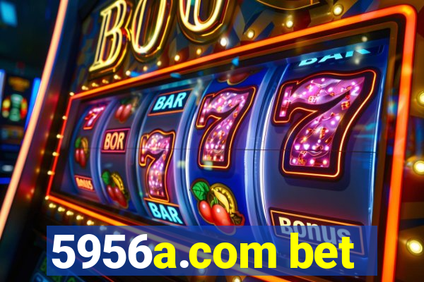 5956a.com bet