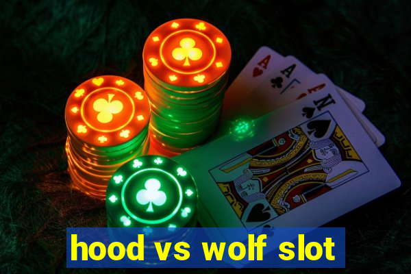 hood vs wolf slot