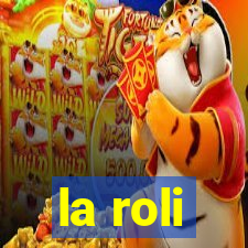 la roli