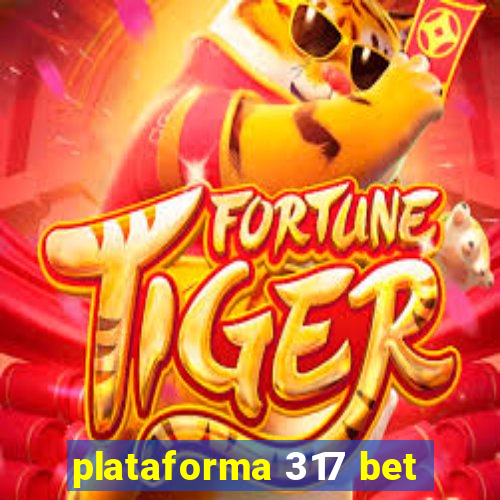 plataforma 317 bet