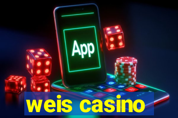 weis casino