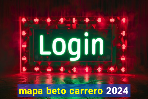 mapa beto carrero 2024