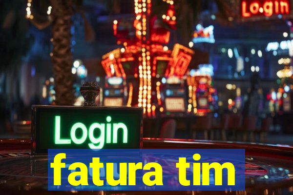 fatura tim