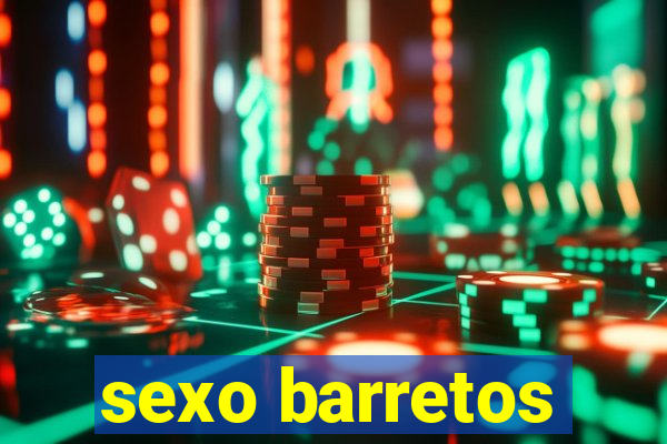 sexo barretos