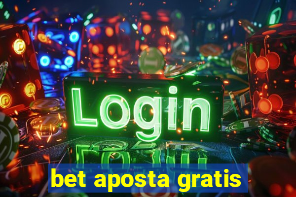 bet aposta gratis