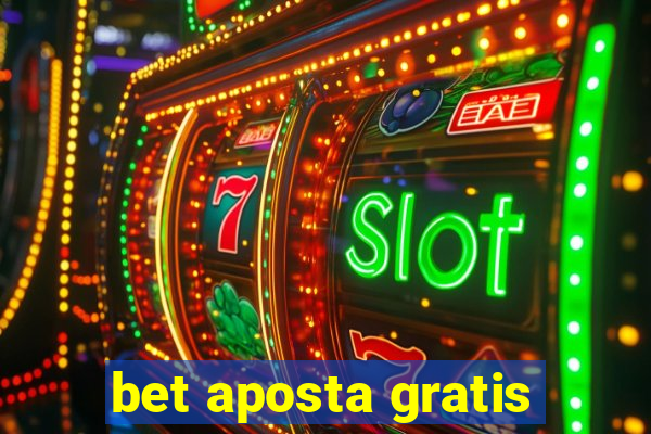 bet aposta gratis