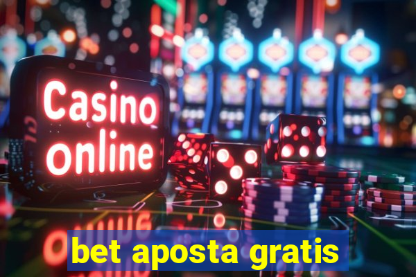 bet aposta gratis