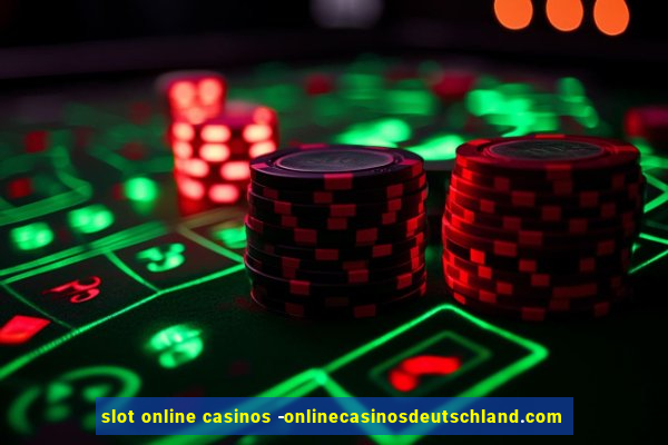 slot online casinos -onlinecasinosdeutschland.com