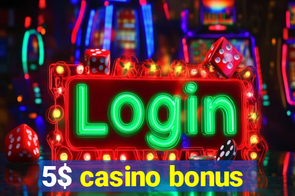 5$ casino bonus