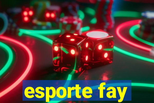 esporte fay