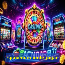 spaceman onde jogar