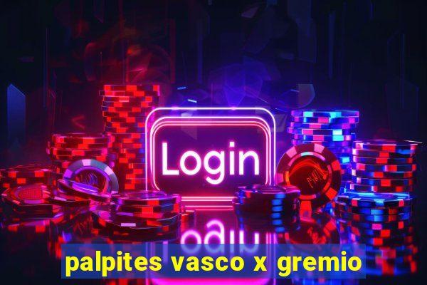 palpites vasco x gremio