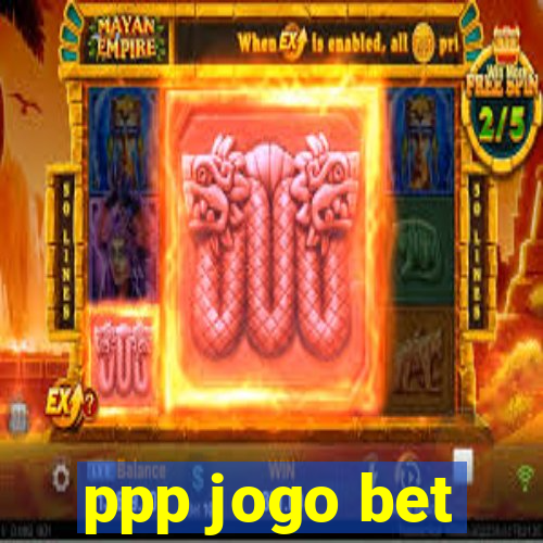 ppp jogo bet