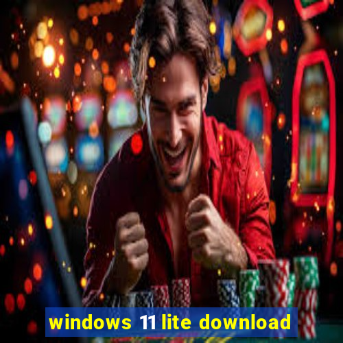 windows 11 lite download