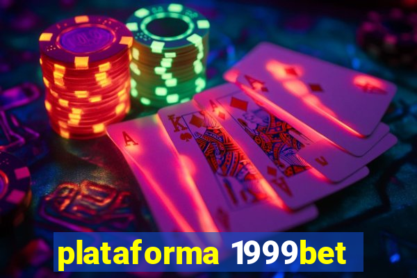 plataforma 1999bet