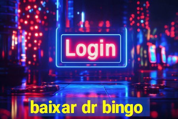 baixar dr bingo