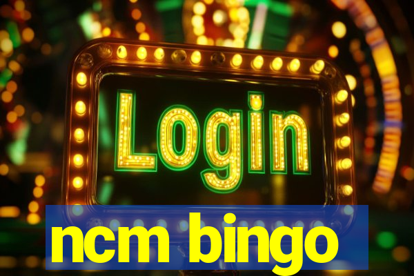 ncm bingo