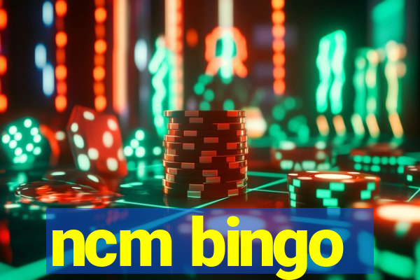 ncm bingo