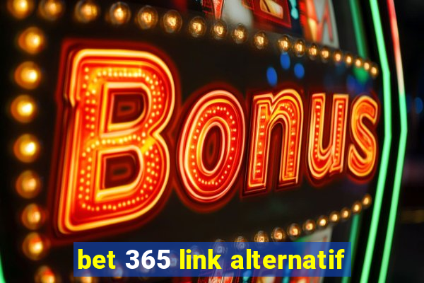 bet 365 link alternatif