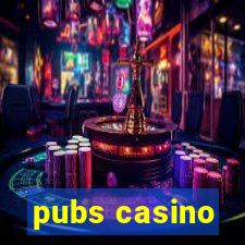 pubs casino