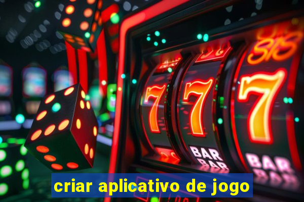 criar aplicativo de jogo