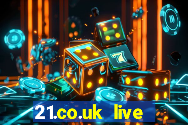 21.co.uk live casino offer