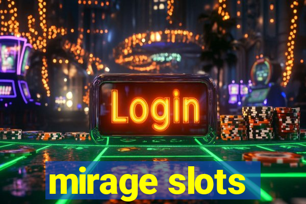 mirage slots