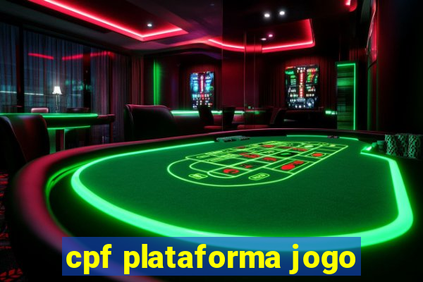 cpf plataforma jogo