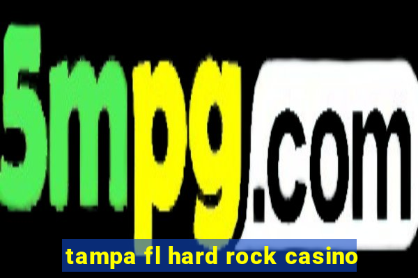 tampa fl hard rock casino