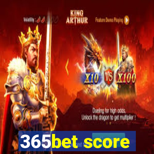 365bet score