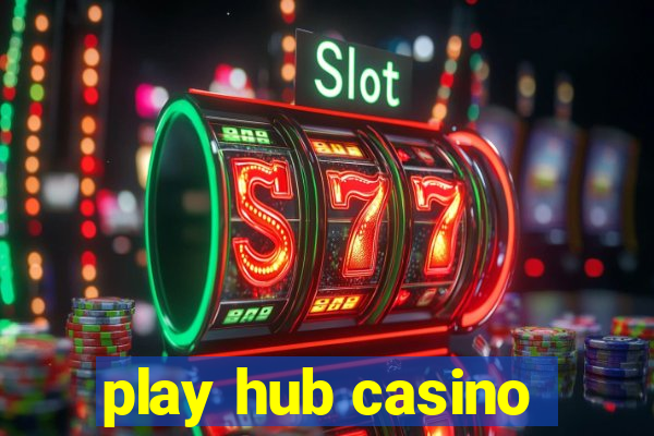 play hub casino