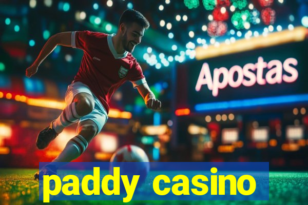 paddy casino