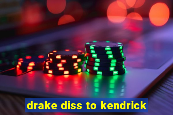 drake diss to kendrick