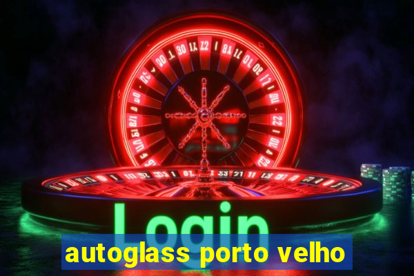 autoglass porto velho