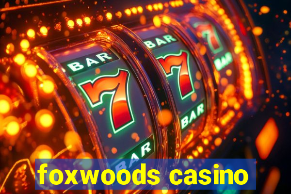 foxwoods casino