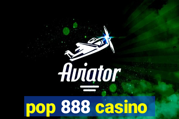 pop 888 casino