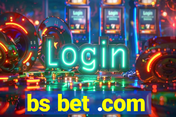 bs bet .com