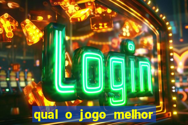 qual o jogo melhor para ganhar dinheiro