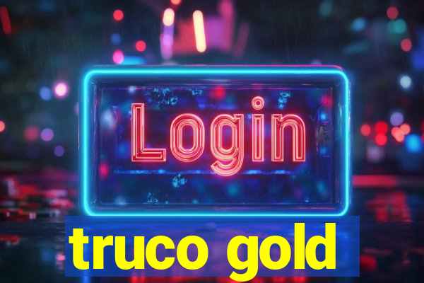 truco gold