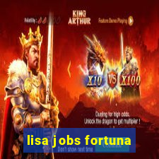 lisa jobs fortuna