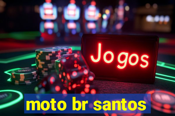 moto br santos