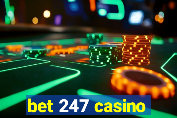 bet 247 casino