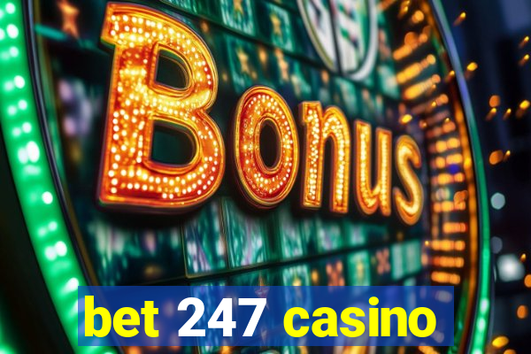 bet 247 casino