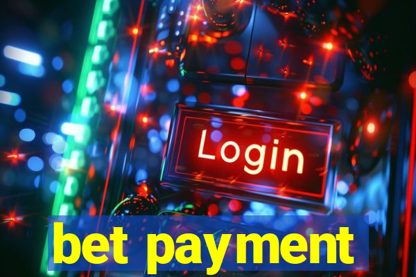 bet payment