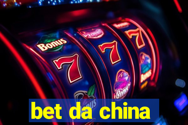 bet da china