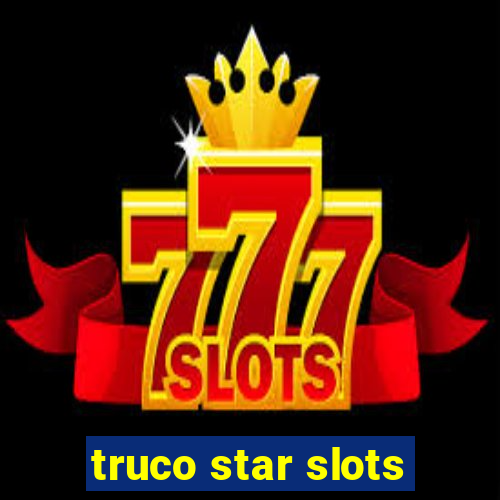 truco star slots