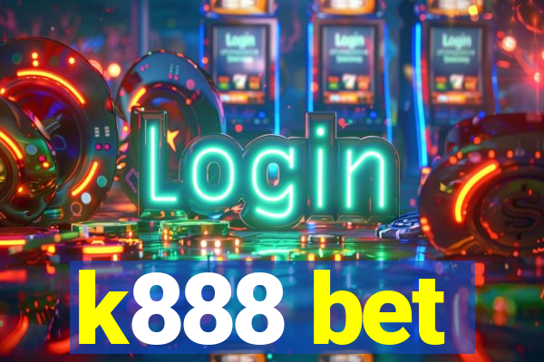 k888 bet